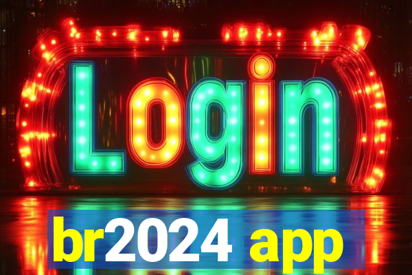 br2024 app